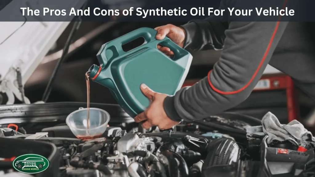 Pros And Cons of Synthetic Oil
